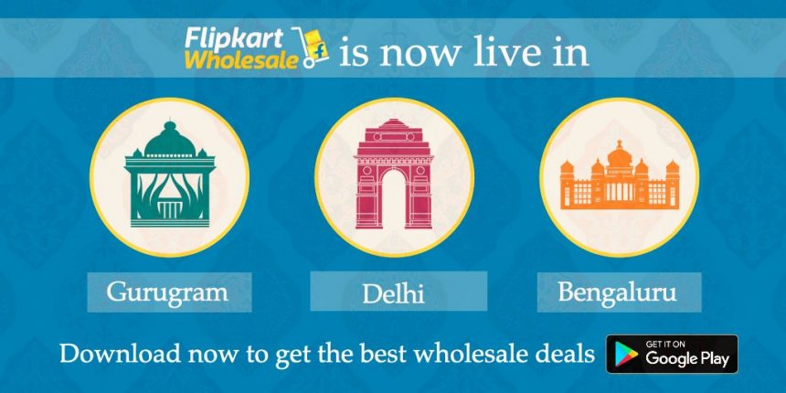 Flipkart Wholesale launches digital platform for Kiranas, MSMEs